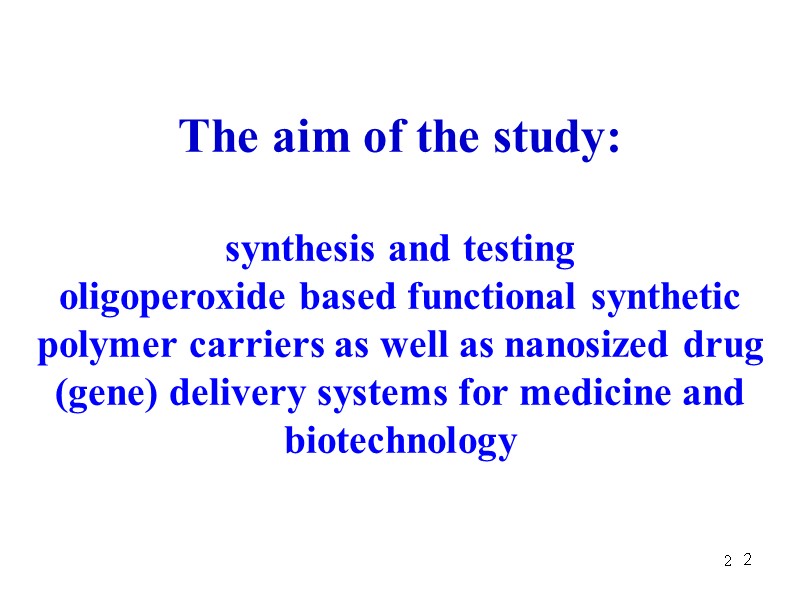 2 2 The aim of the study:  synthesis and testing oligoperoxide based functional